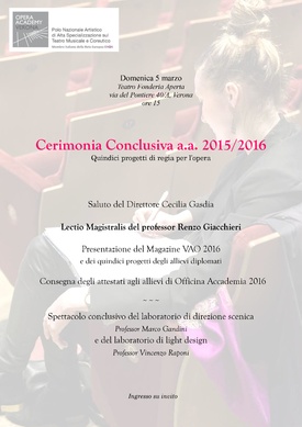 Cerimonia Conclusiva a.a. 2015/2016 - Domenica 5 marzo 2017

Inizio Cerimonia ore 15.00
Inizio Concerto ore 17.00