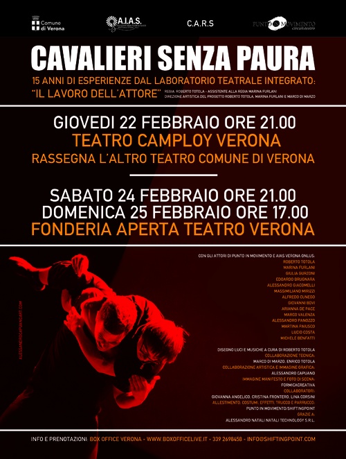 "CAVALIERI SENZA PAURA" - -Teatro Camploy Verona - Rassegna L’Altro Teatro Comune di Verona<br />
giovedì 22 febbraio ore 21.00 <br />
<br />
-Fonderia Aperta Teatro Verona: <br />
sabato 24 febbraio ore 21.00 <br />
domenica 25 febbraio ore 17.00<br />
<br />
<br />
Prevendita: Verona Boxoffice​ al link: https://www.boxofficelive.it/index.cfm/it/eventi/teatro/CAVALIERI-SENZA-PAURA/  <br />
oppure al numero 339 2698458<br />
<br />
<br />
<br />
