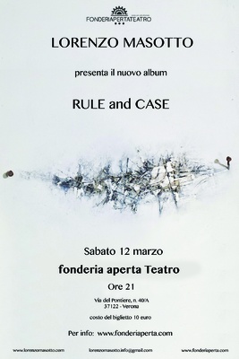 LORENZO MASOTTO presenta il nuovo Album RULE and CASE - LORENZO MASOTTO
presenta il nuovo Album
RULE and CASE